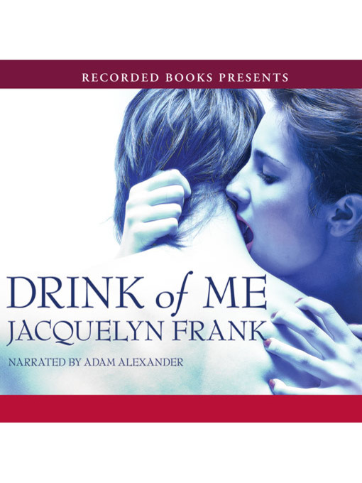 Title details for Drink of Me by Jacquelyn Frank - Wait list